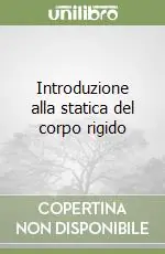 Ultime Pezzi Introduzione alla statica del corpo rigido