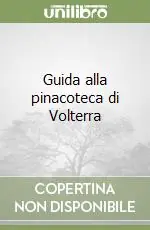 Guida alla pinacoteca di Volterra Ultima Occasione