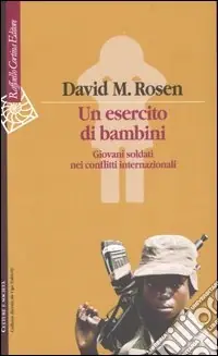 Un esercito di bambini. Giovani soldati nei conflitti internazionali Spedizione Espresso