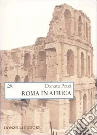 Roma in Africa. Ediz. illustrata Ultima Occasione