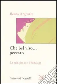 Che bel viso... peccato. La mia vita con l‘handicap Affare