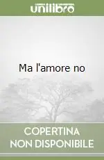 Ma l‘amore no Occasione Imperdibile