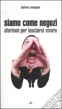 Siamo come negozi. Aforismi per lasciarsi vivere Vendita Finale