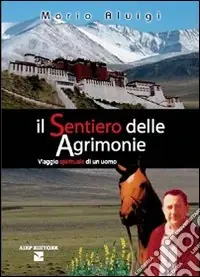 Offerta Il sentiero delle agrimonie. Viaggio spirituale di un uomo