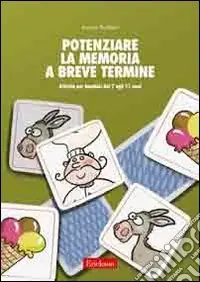 Potenziare la memoria a breve termine. Attività per i bambini dai 7 agli 11 anni Di Tendenza