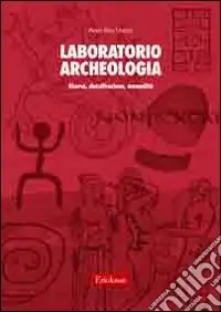 Laboratorio archeologia. Ricerca, classificazione, manualità Ultime Pezzi