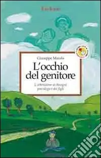 Nuova Collezione L‘occhio del genitore. L‘attenzione ai bisogni psicologici dei figli