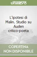 L‘ipotesi di Malin. Studio su Auden critico-poeta Occasione Imperdibile