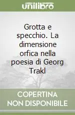 Promozione Grotta e specchio. La dimensione orfica nella poesia di Georg Trakl