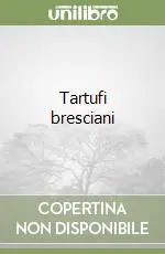 Tartufi bresciani Nuovo Arrivo