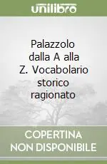 Palazzolo dalla A alla Z. Vocabolario storico ragionato Compra Online