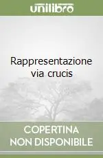 Occasione Imperdibile Rappresentazione via crucis