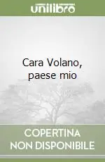 Cara Volano, paese mio Offerta