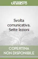 Svolta comunicativa. Sette lezioni Consegna Rapida