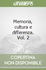 Memoria, cultura e differenza. Vol. 2 Esclusivo