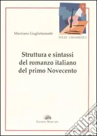 Struttura e sintassi del romanzo italiano del primo Novecento Vendita Finale