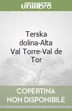 Terska dolina-Alta Val Torre-Val de Tor Ultimissimo Modello