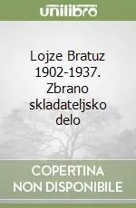 Miglior Prezzo Lojze Bratuz 1902-1937. Zbrano skladateljsko delo