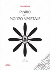 Diario del mondo vegetale. Vol. 1 1995-2000 Occasione Imperdibile
