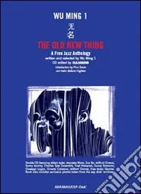Spedizione Espresso The Old New Thing. A Free Jazz Anthology. CD Audio. Con libro