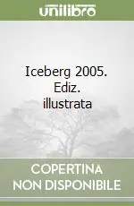 Prezzo Scontato Iceberg 2005. Ediz. illustrata