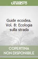 Acquista Ora Guide ecoidea. Vol. 8 Ecologia sulla strada