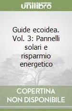 Guide ecoidea. Vol. 3 Pannelli solari e risparmio energetico Prezzo Di Fabbrica
