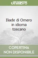 Iliade di Omero in idioma toscano Offerta Lampo