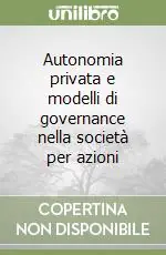 Autonomia privata e modelli di governance nella società per azioni Occasione Imperdibile