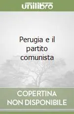Perugia e il partito comunista Solo Oggi