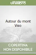 Quantità Limitata Autour du mont Viso