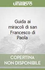 Guida ai miracoli di san Francesco di Paola Più Venduto