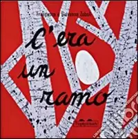 Promo Stagionale C‘era un ramo. Ediz. illustrata