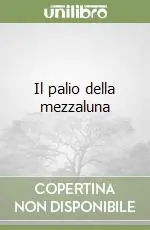 Il palio della mezzaluna Occasione Imperdibile