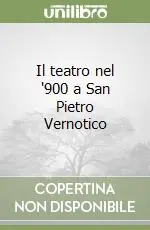 Il teatro nel ‘900 a San Pietro Vernotico Professionale