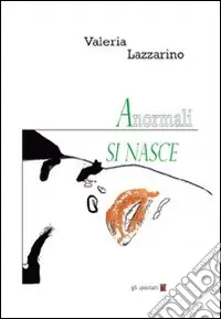 Anormali si nasce Spedito Oggi