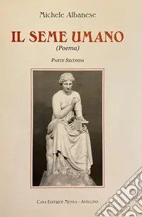 Il seme umano. Vol. 2 Spedito Oggi