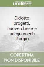 Prezzo Basso Diciotto progetti, nuove chiese e adeguamenti liturgici