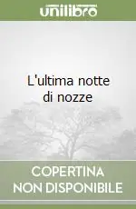 Solo Oggi L‘ultima notte di nozze