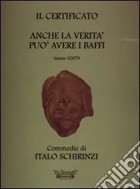 Commedie Il certificato-Anche la verità può avere i baffi Compra Online