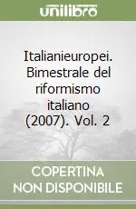 Italianieuropei. Bimestrale del riformismo italiano (2007). Vol. 2 Soddisfatti O Rimborsati