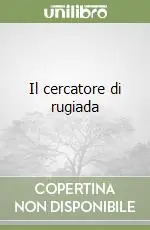 Esclusivo Il cercatore di rugiada