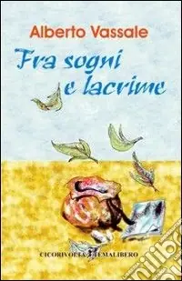 Super Prezzo Fra sogni e lacrime