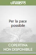 Più Venduto Per la pace possibile