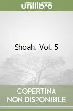 Shoah. Vol. 5 Offerta Del Giorno