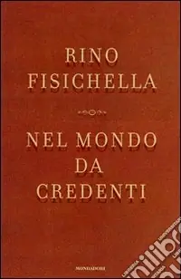 Compra Online Nel mondo da credenti. Le ragioni dei cattolici nel dibattito politico italiano
