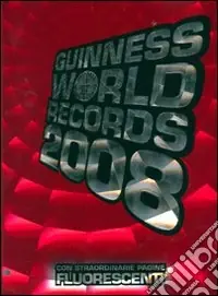 Offerta Limitata Guinness World Records 2008. Ediz. illustrata