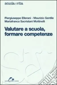 Valutare a scuola, formare competenze Esclusivo