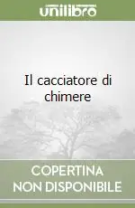 Offerta Il cacciatore di chimere