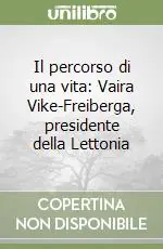 Il percorso di una vita Vaira Vike-Freiberga, presidente della Lettonia Promo Stagionale